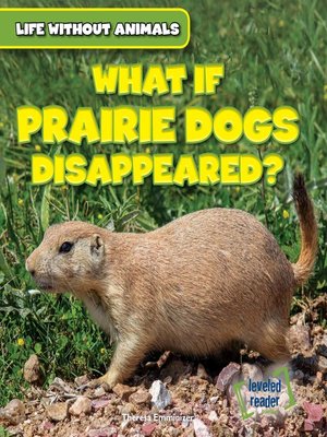 cover image of What If Prairie Dogs Disappeared?